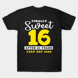 Finally Sweet 16 After 64 Years Leap Year Birthday T-Shirt